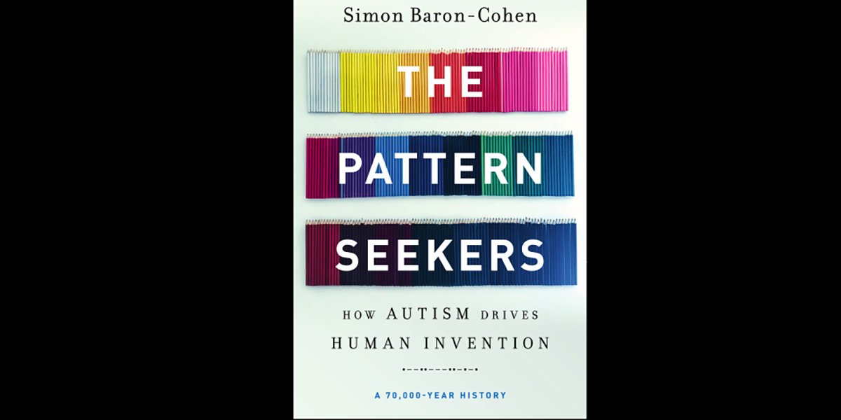 The Pattern Seekers: How autism drives human invention